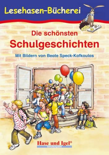 Die schönsten Schulgeschichten: Schulausgabe (Lesehasen-Bücherei)