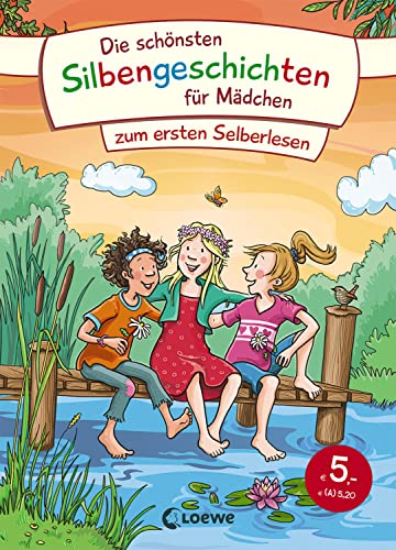 Die schönsten Silbengeschichten für Mädchen zum ersten Selberlesen: Erstlesebuch mit farbiger Silbentrennung ab 6 Jahre Die schönsten Silbengeschichten für Mädchen zum ersten Selberlesen: Erstlesebuch mit farbiger Silbentrennung ab 6 Jahre