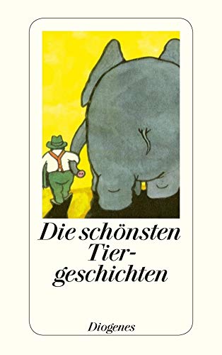 Die schönsten Tiergeschichten: Originalausgabe (detebe)