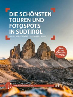 Die schönsten Touren und Fotospots in Südtirol von Edition Raetia