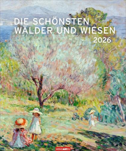 Die schönsten Wälder und Wiesen Kalender 2026: Kunstvoller Wandkalender mit stimmungsvollen Gemälden von Landschaften. Großer Kunst-Kalender 2026 im Hochformat. 46 x 55 cm. (Kunst Edition Weingarten) Die schönsten Wälder und Wiesen Kalender 2026: Kunstvoller Wandkalender mit stimmungsvollen Gemälden von Landschaften. Großer Kunst-Kalender 2026 im Hochformat. 46 x 55 cm. (Kunst Edition Weingarten) von Weingarten