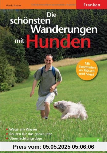 Die schönsten Wanderungen mit Hunden: Franken. Routen für das ganze Jahr, viele praktische Tipps, 32 Tourenkärtchen