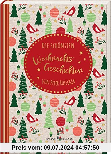 Die schönsten Weihnachtsgeschichten: von Peter Rosegger