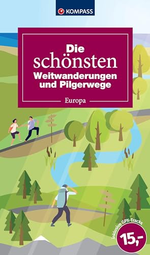 Die schönsten Weitwanderungen und Pilgerwege (KOMPASS Outdoor-Führer, Band 6104)