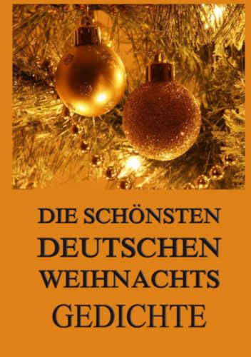 Die schönsten deutschen Weihnachtsgedichte von Jazzybee Verlag
