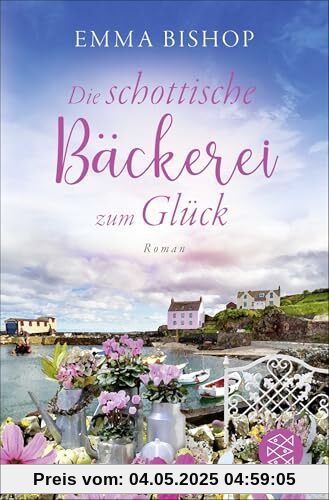 Die schottische Bäckerei zum Glück: Roman