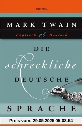 Die schreckliche deutsche Sprache - Zweisprachig Englisch - Deutsch