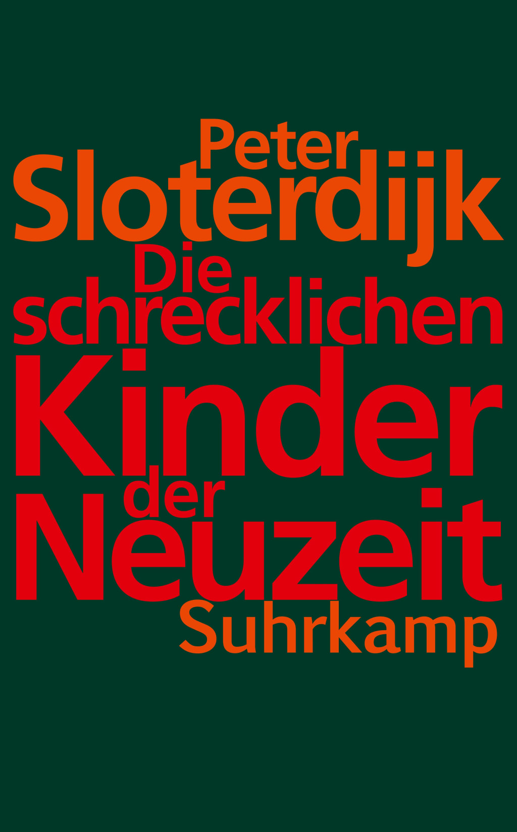 Die schrecklichen Kinder der Neuzeit Die schrecklichen Kinder der Neuzeit von Suhrkamp Verlag