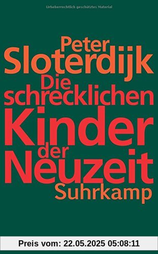 Die schrecklichen Kinder der Neuzeit: Über das anti-genealogische Experiment der Moderne (suhrkamp taschenbuch)