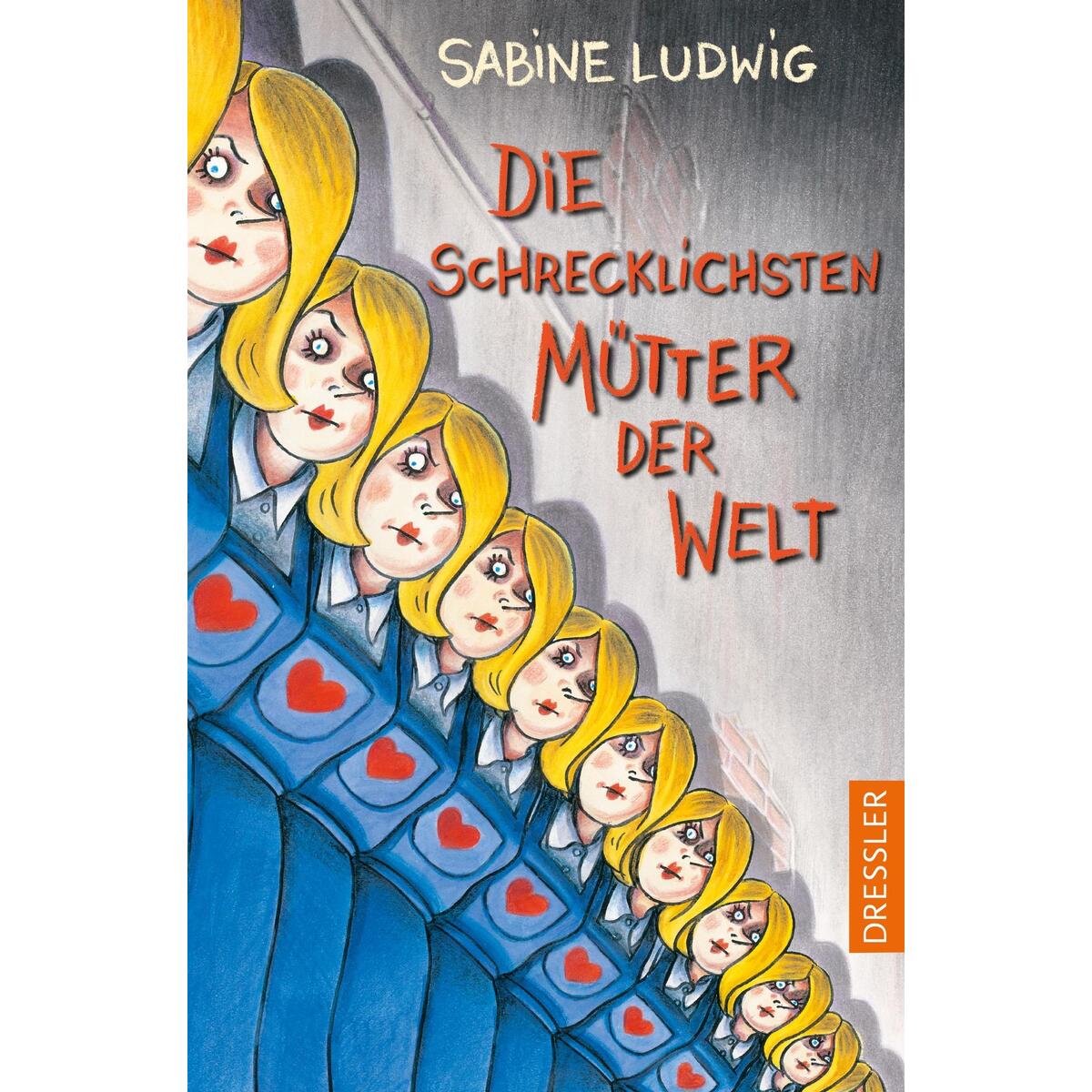 Die schrecklichsten Mütter der Welt Die schrecklichsten Mütter der Welt von Dressler