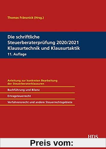Die schriftliche Steuerberaterprüfung 2020/2021 Klausurtechnik und Klausurtaktik