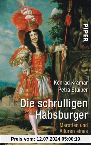 Die schrulligen Habsburger: Marotten und Allüren eines Kaiserhauses
