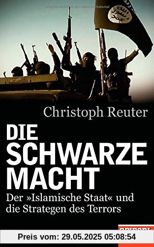 Die schwarze Macht: Der »Islamische Staat« und die Strategen des Terrors - Ein SPIEGEL-Buch Die schwarze Macht: Der »Islamische Staat« und die Strategen des Terrors - Ein SPIEGEL-Buch