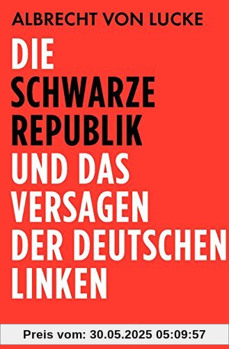 Die schwarze Republik und das Versagen der deutschen Linken