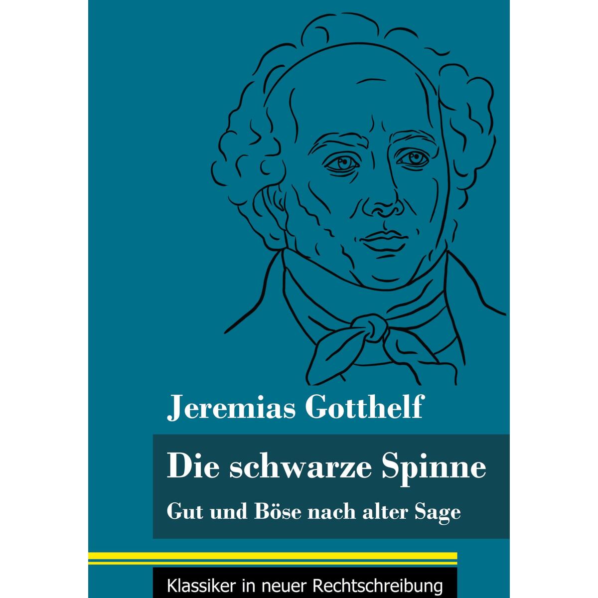 Die schwarze Spinne Die schwarze Spinne von Henricus - Klassiker in neuer Rechtschreibung