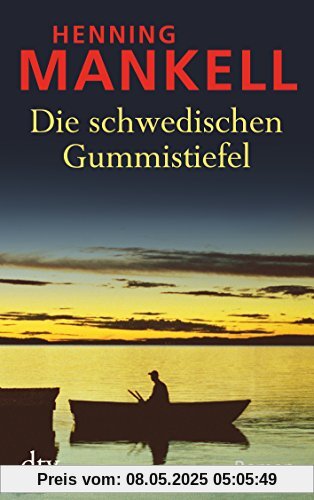 Die schwedischen Gummistiefel: Roman