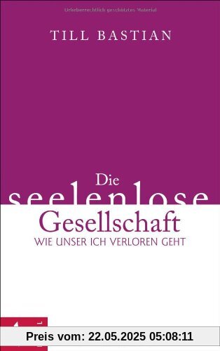 Die seelenlose Gesellschaft: Wie unser Ich verloren geht