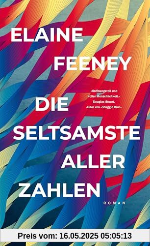 Die seltsamste aller Zahlen: Roman | Herzerwärmend und tiefgründig – Auf der Longlist des Booker Prize 2023 | Für Leser von Douglas Stuarts »Shuggie Bain« und Ann Napolitanos »Hallo, du Schöne« Die seltsamste aller Zahlen: Roman | Herzerwärmend und tiefgründig – Auf der Longlist des Booker Prize 2023 | Für Leser von Douglas Stuarts »Shuggie Bain« und Ann Napolitanos »Hallo, du Schöne«