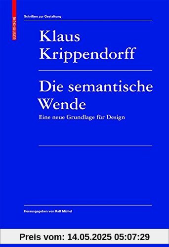 Die semantische Wende: Eine neue Grundlage für Design (Schriften Zur Gestaltung)