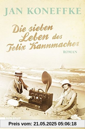 Die sieben Leben des Felix Kannmacher: Roman (Taschenbücher)