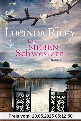 Die sieben Schwestern: Roman - Die sieben Schwestern Band 1 Die sieben Schwestern: Roman - Die sieben Schwestern Band 1