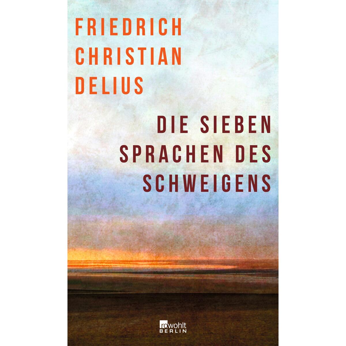 Die sieben Sprachen des Schweigens von Rowohlt Berlin