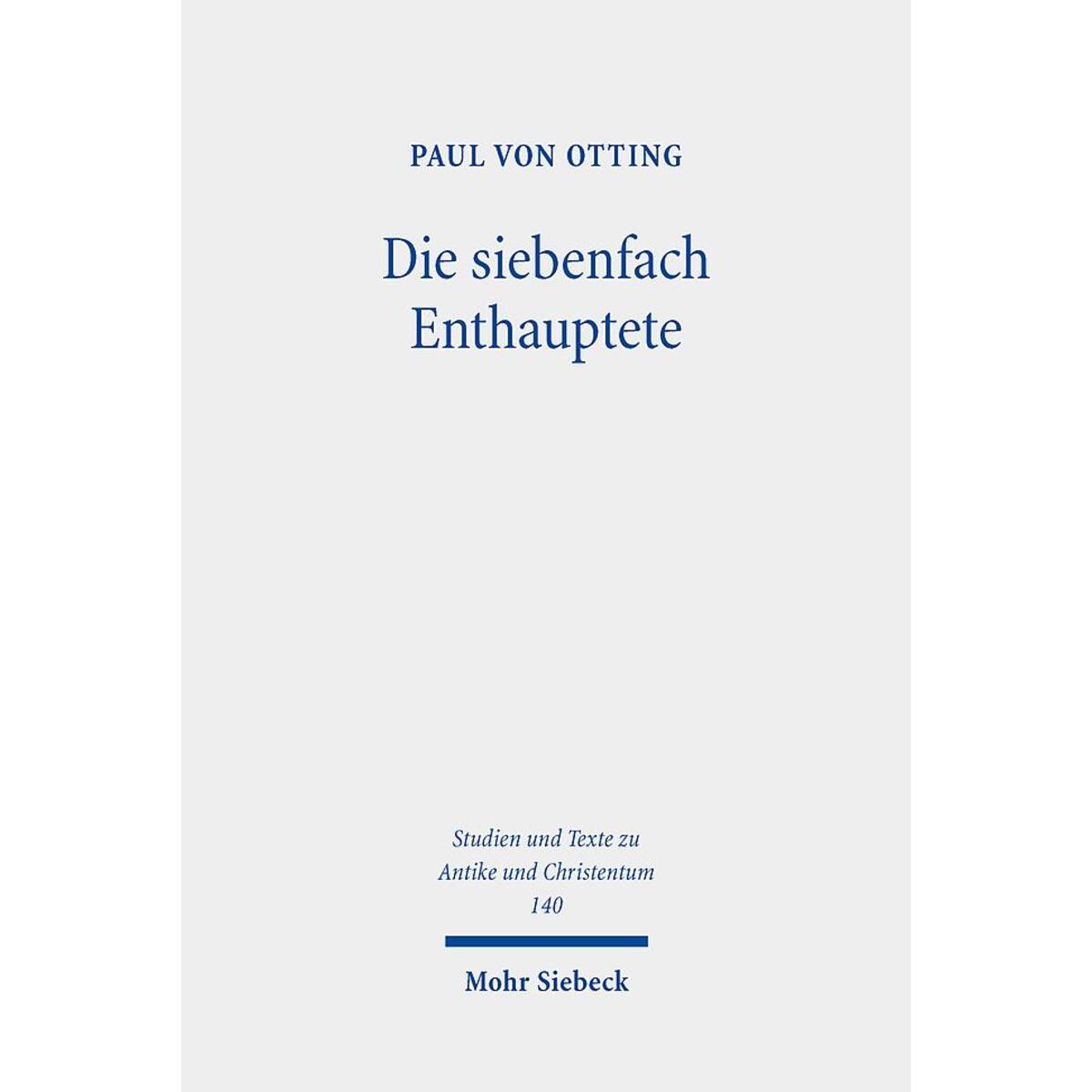 Die siebenfach Enthauptete von Mohr Siebeck GmbH & Co. K
