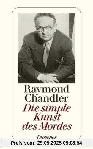 Die simple Kunst des Mordes: Briefe, Essays, Notizen, eine Geschichte und ein Romanfragment Die simple Kunst des Mordes: Briefe, Essays, Notizen, eine Geschichte und ein Romanfragment