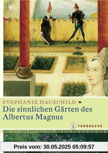 Die sinnlichen Gärten des Albertus Magnus