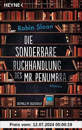 Die sonderbare Buchhandlung des Mr. Penumbra: Roman
