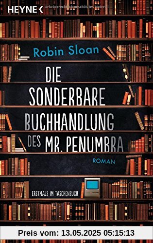 Die sonderbare Buchhandlung des Mr. Penumbra: Roman