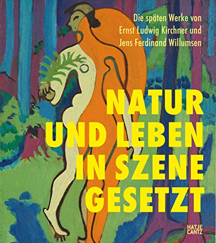 Die späten Werke von Ernst Ludwig Kirchner und Jens Ferdinand Willumsen: Natur und Leben in Szene gesetzt (Klassische Moderne)