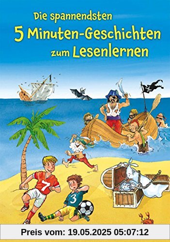 Die spannendsten 5 Minuten-Geschichten zum Lesenlernen Die spannendsten 5 Minuten-Geschichten zum Lesenlernen