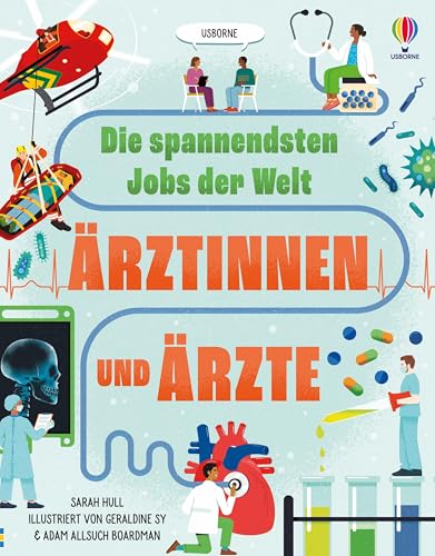 Die spannendsten Jobs der Welt: Ärztinnen und Ärzte: Kindersachbuch über die verschiedenen ärztlichen Fachgebiete und Einsatzorte – ab 9 Jahren (Die-spannendsten-Jobs-der-Welt-Reihe) von Usborne Publishing