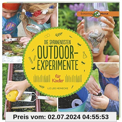 Die spannendsten Outdoor-Experimente für Kinder (Expedition Natur)