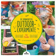 Die spannendsten Outdoor-Experimente für Kinder von moses. Verlag