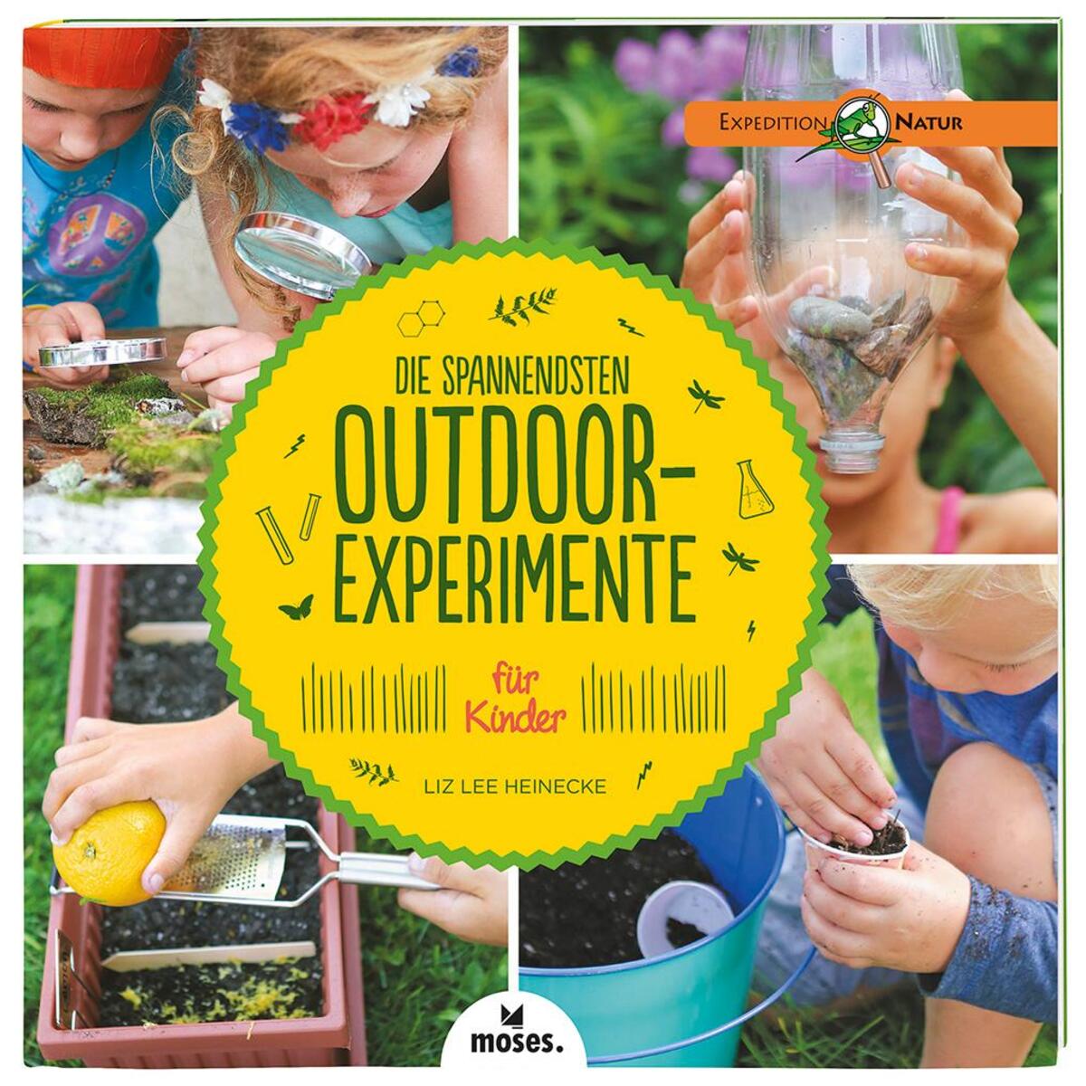 Die spannendsten Outdoor-Experimente für Kinder von Moses. Verlag GmbH