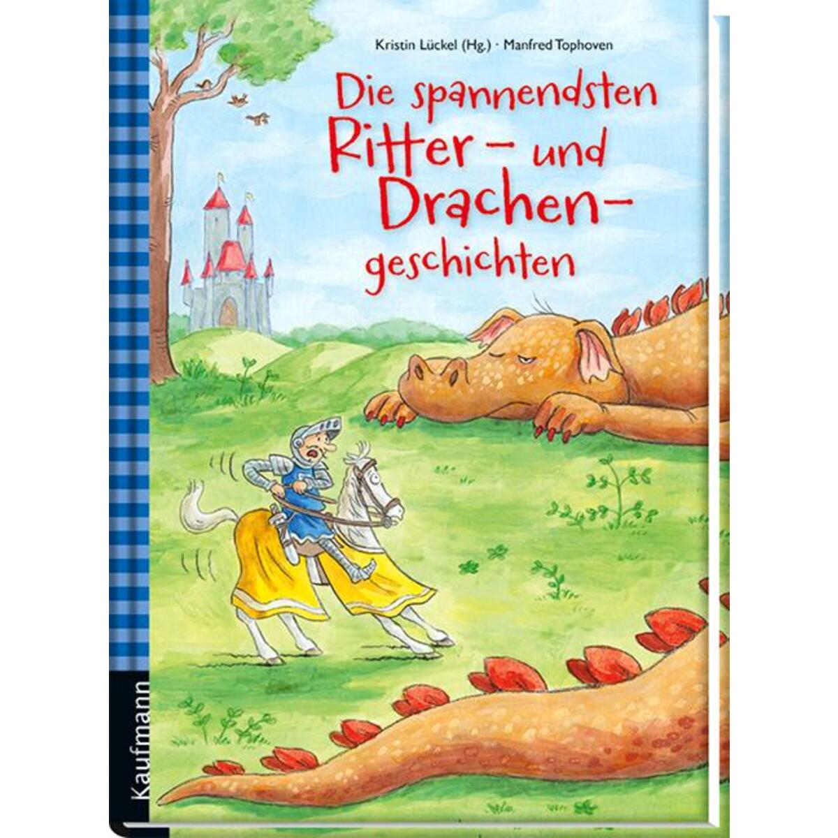 Die spannendsten Ritter- und Drachengeschichten Die spannendsten Ritter- und Drachengeschichten von Kaufmann Ernst Vlg GmbH