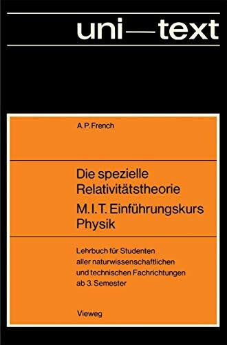 Die spezielle Relativitätstheorie M.I.T. Einführungskurs Physik: Lehrbuch für Studenten aller ...