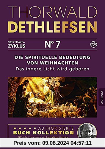 Die spirituelle Bedeutung von Weihnachten - Das innere Licht wird geboren: Band 7