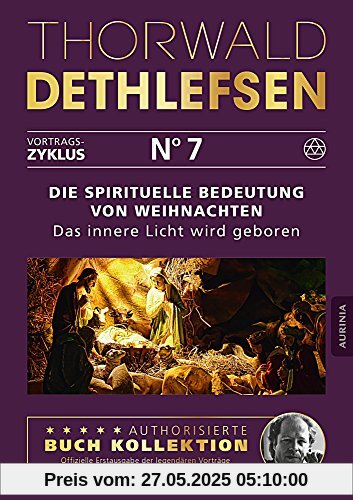 Die spirituelle Bedeutung von Weihnachten - Das innere Licht wird geboren: Band 7 Die spirituelle Bedeutung von Weihnachten - Das innere Licht wird geboren: Band 7