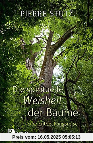 Die spirituelle Weisheit der Bäume: Eine Entdeckungsreise