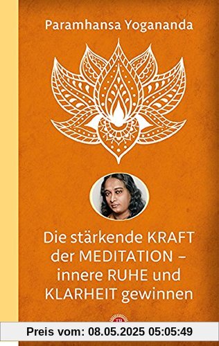 Die stärkende Kraft der Meditation - innere Ruhe und Klarheit gewinnen