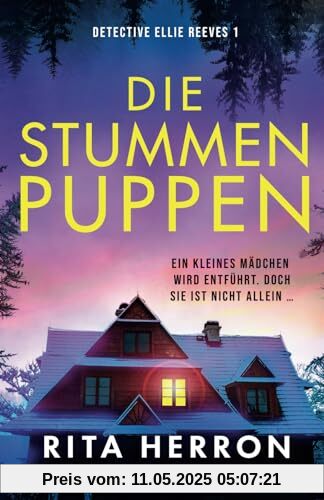 Die stummen Puppen: Ein absolut fesselnder Thriller voller Twists (Detective Ellie Reeves, Band 1)