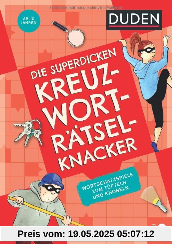 Die superdicken Kreuzworträtselknacker – ab 10 Jahren (Band 3): Wortschatzspiele zum Tüfteln und Knobeln