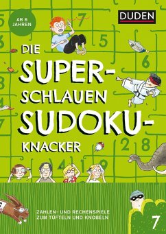 Die superschlauen Sudokuknacker - ab 6 Jahren (Band 7) von Duden / Duden / Bibliographisches Institut