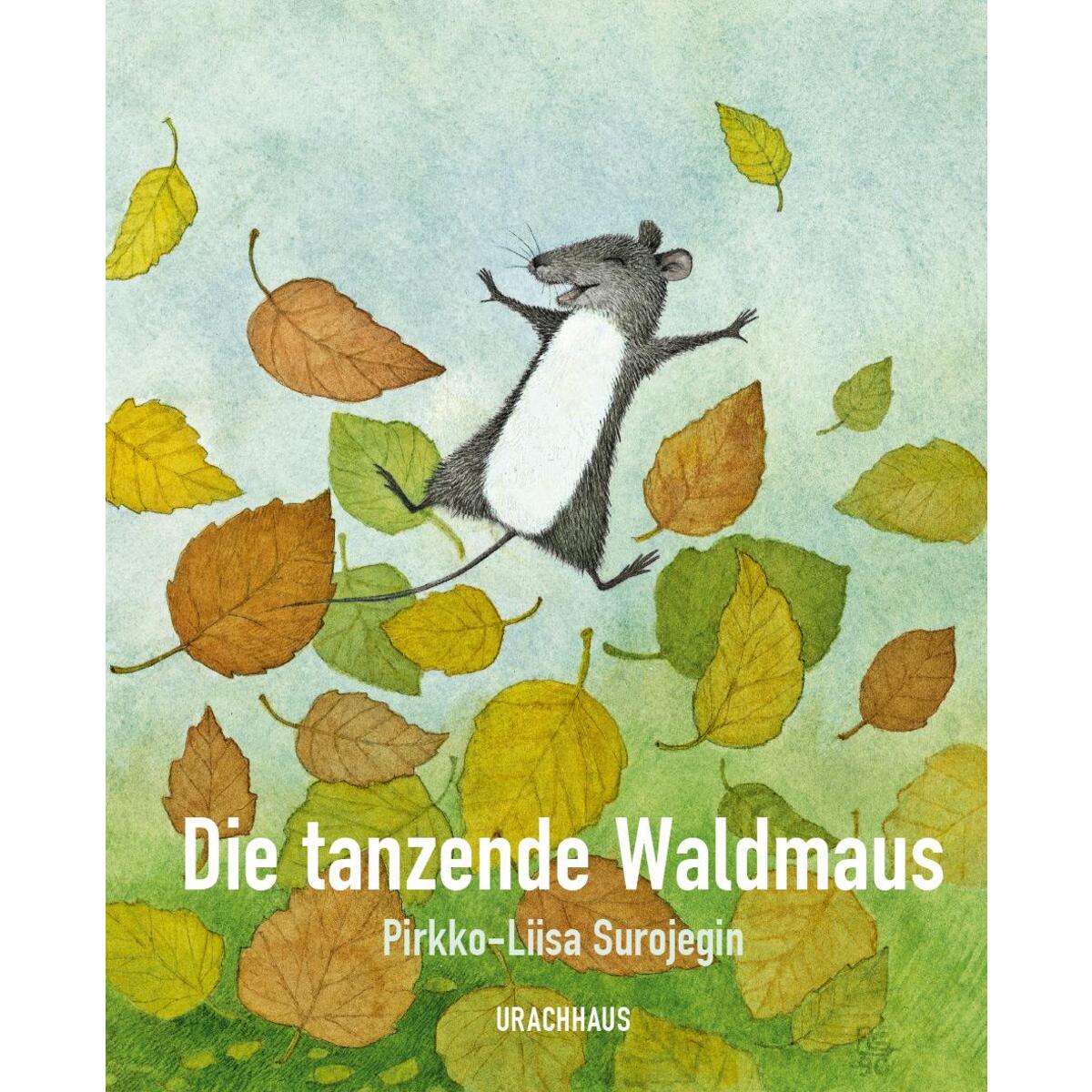 Die tanzende Waldmaus von Urachhaus/Geistesleben