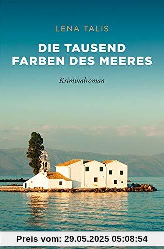 Die tausend Farben des Meeres: Kriminalroman (Sehnsuchtsorte)