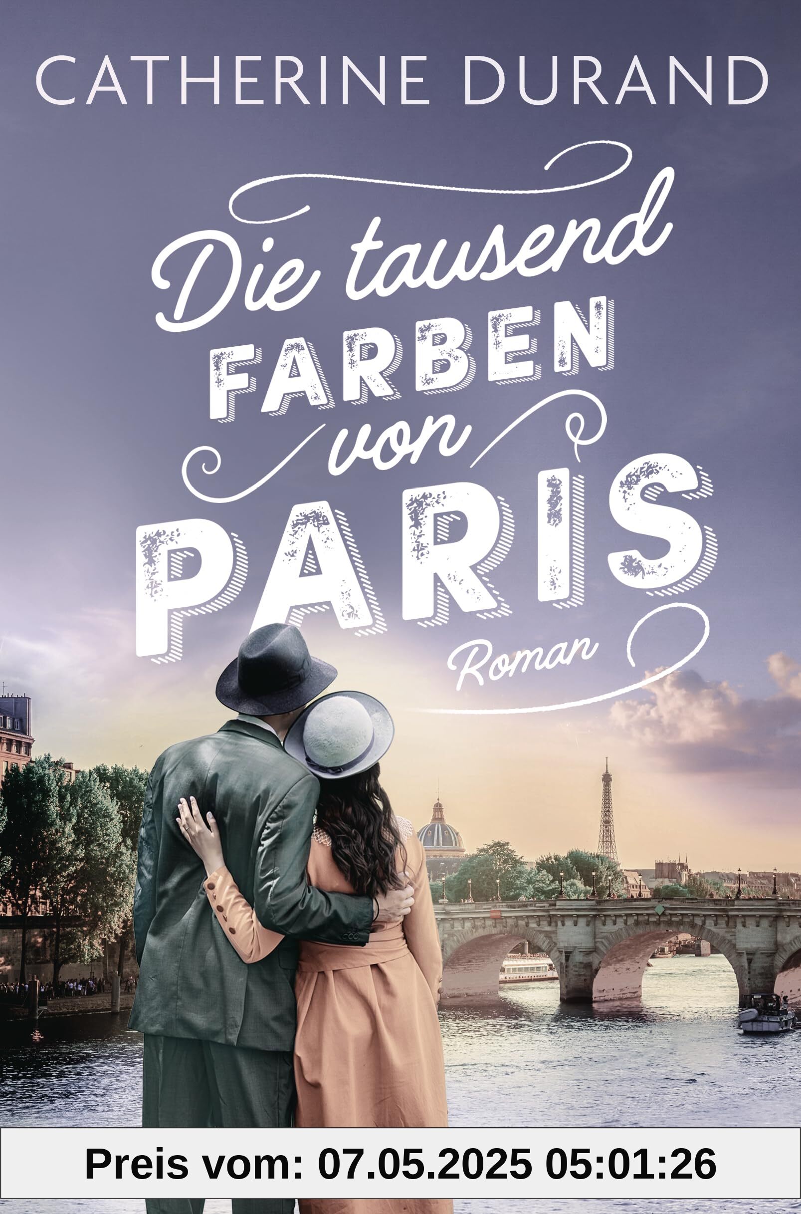Die tausend Farben von Paris: Roman
