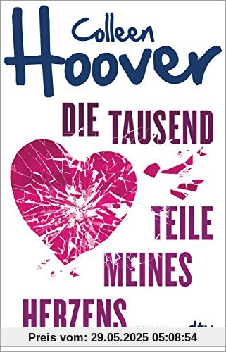 Die tausend Teile meines Herzens: Roman Die tausend Teile meines Herzens: Roman